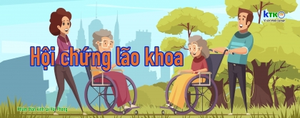 Hội chứng lão khoa – Geriatric syndrome.